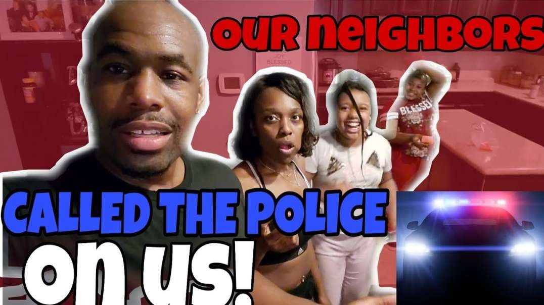 ⁣Our Neighbors called the Cops on us