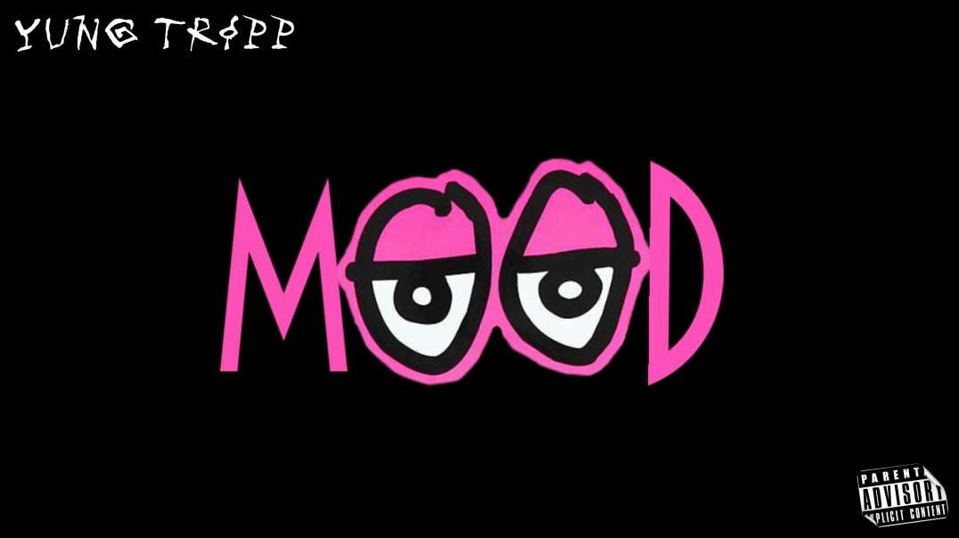 Yung Tripp - #Mood (lyric video)