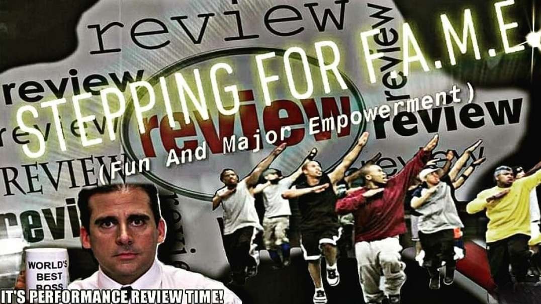 EP 9. Stepping for F.A.M.E. (Fun And Major Empowerment)... June Review Performance