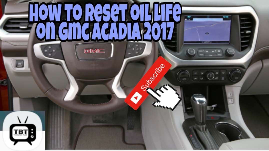 How to reset oil life on Gmc acadia 2017