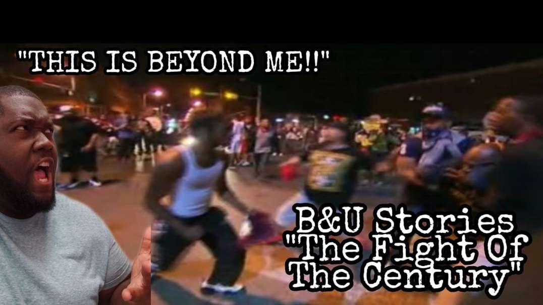 B&U Stories: The Fight Of The Century!!!! Part 1