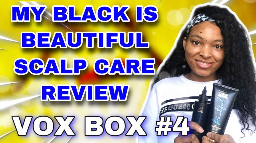 ⁣MY BLACK IS BEAUTIFUL SCALP CARE DEMO & REVIEW || INFLUENSTER VOX BOX 4 *honest review*