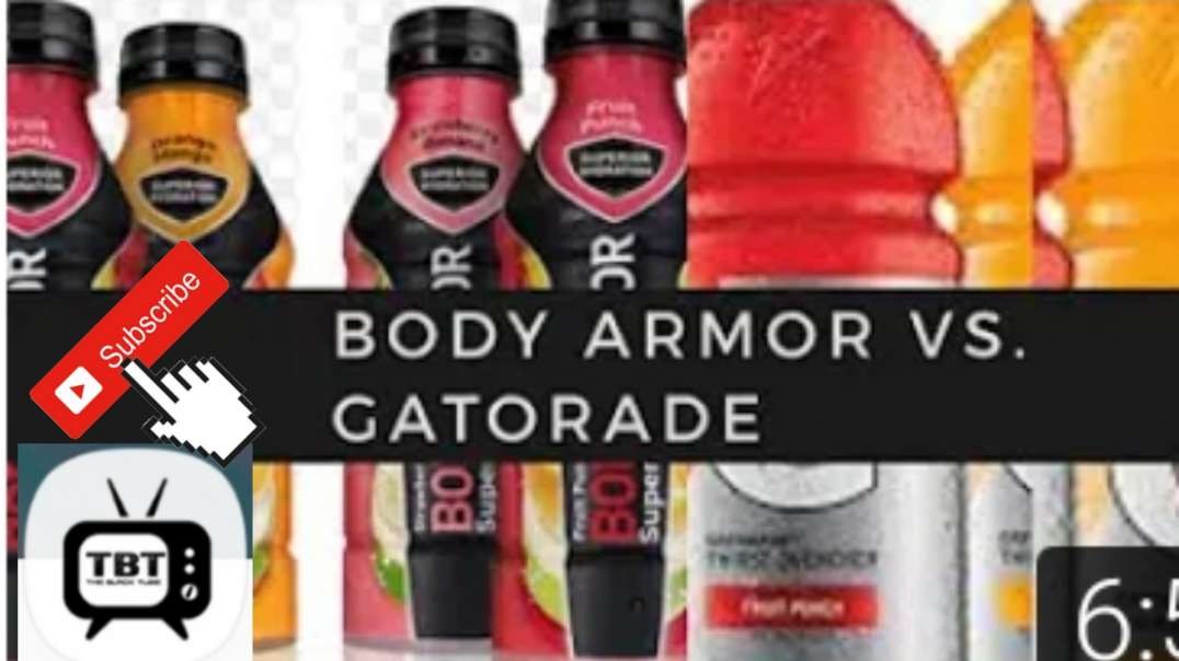 Body armor VS  Gatorade