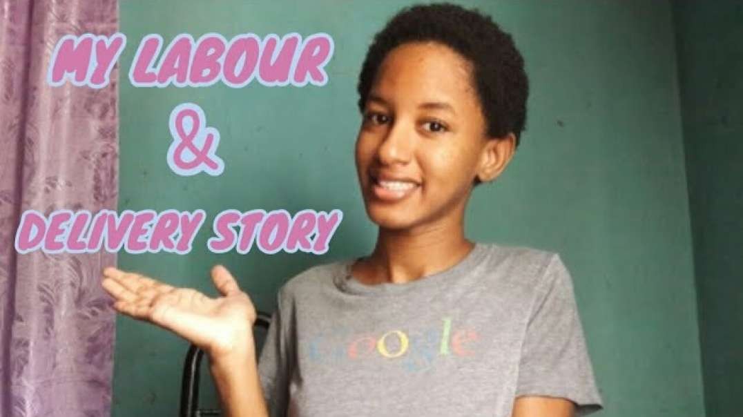 My labour and Delivery story