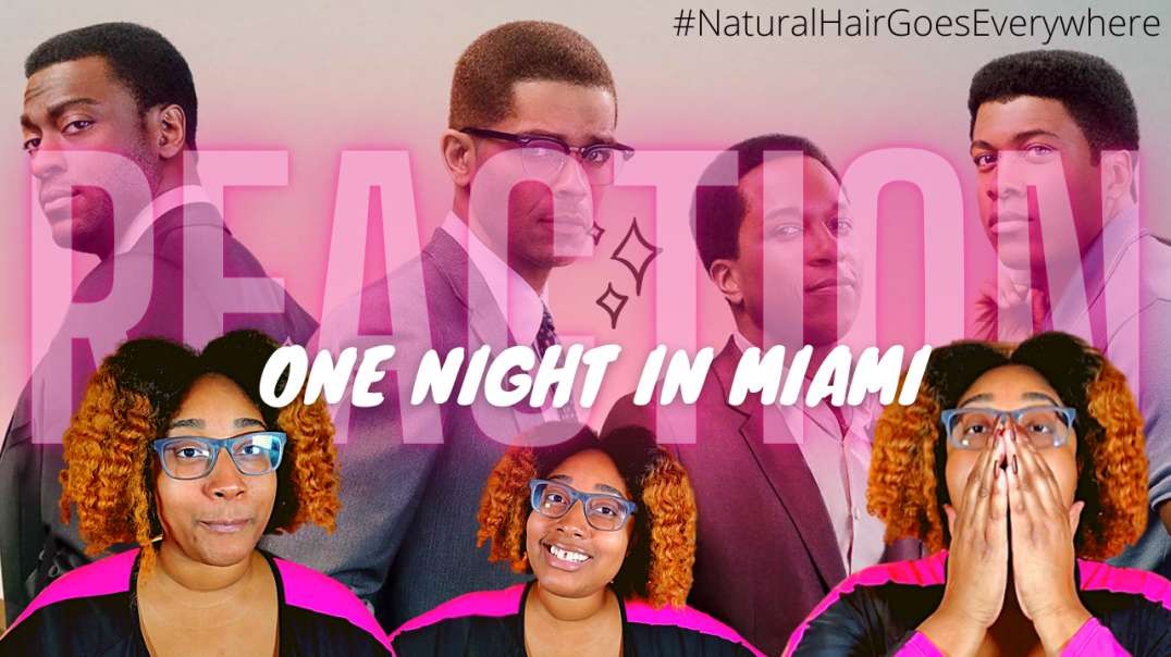 One Night In Miami | Movie Reaction and Review | Natural Hair Goes Everywhere
