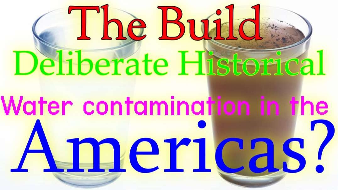 ⁣The Build: S02xE04: Deliberate Historical Water contamination in the Americas?