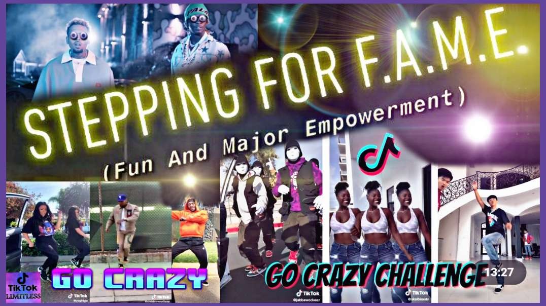 ⁣EP 6. Stepping for F.A.M.E. (Fun And Major Empowerment).. "Go Crazy" #GoCrazyChallenge