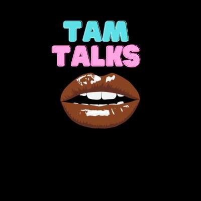 Tam Talks