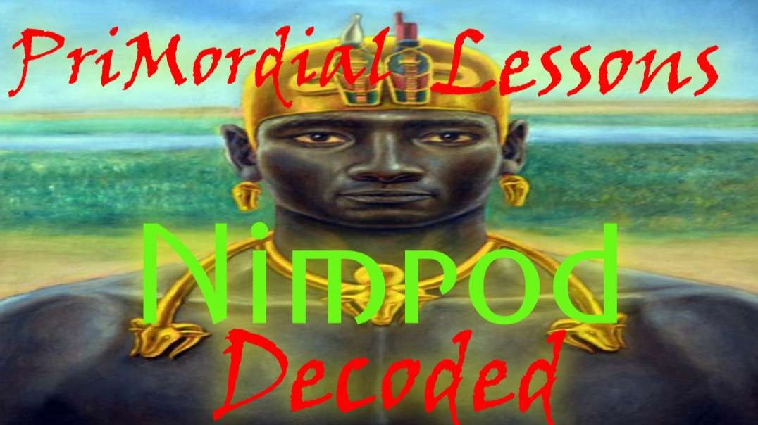 ⁣PriMordial Lessons: S01xE06: Nimrod Decoded