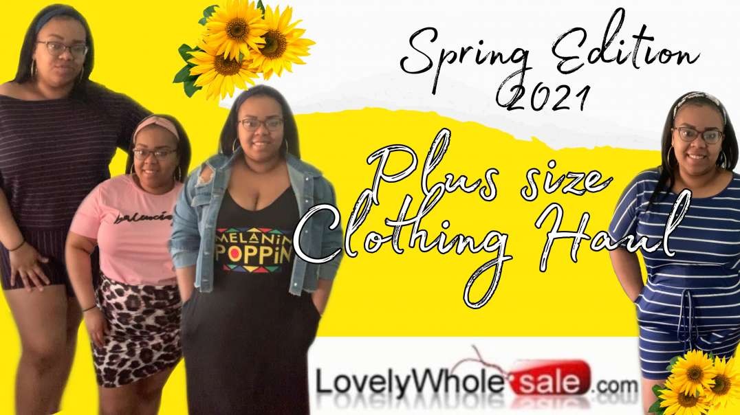 LovelyWholesale SPRING PLUS SIZE CLOTHING TRY ON HAUL 2021