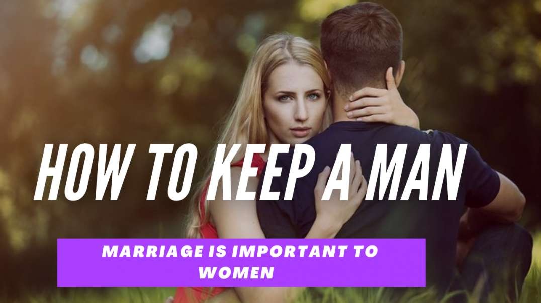 HOW TO KEEP A MAN