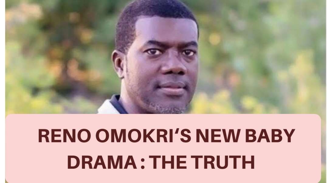 ⁣RENO OMOKRI WELCOMES BABY : THE TRUTH about his marriage ||A psychologist’s reaction