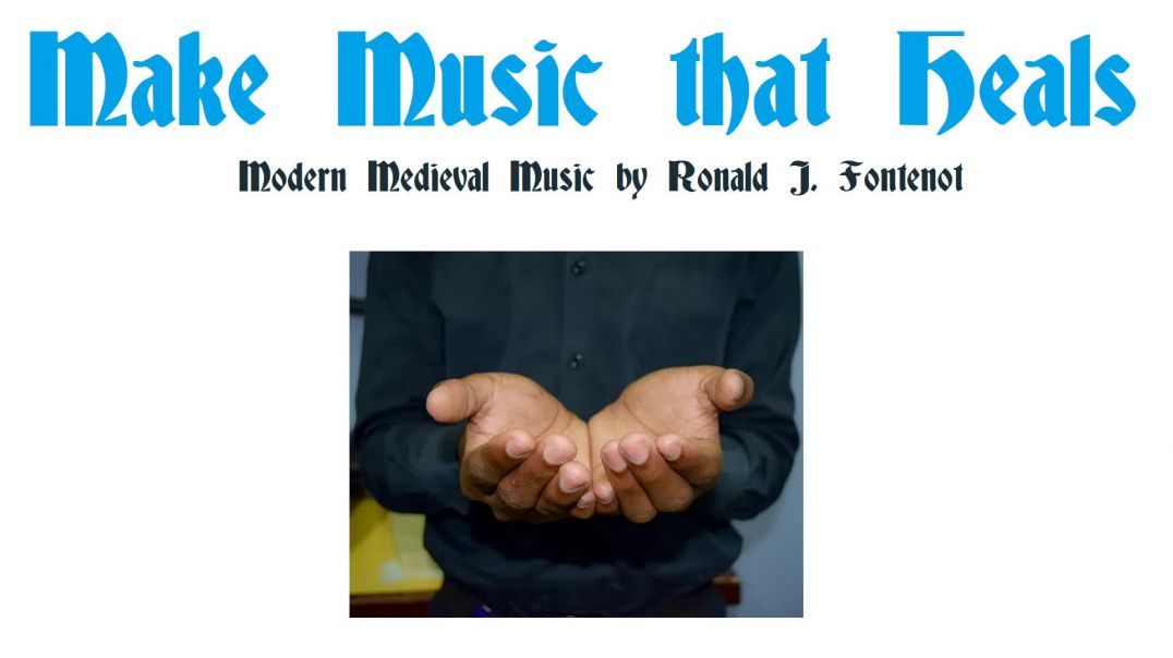 Make Music that Heals_by Ronald J Fontenot