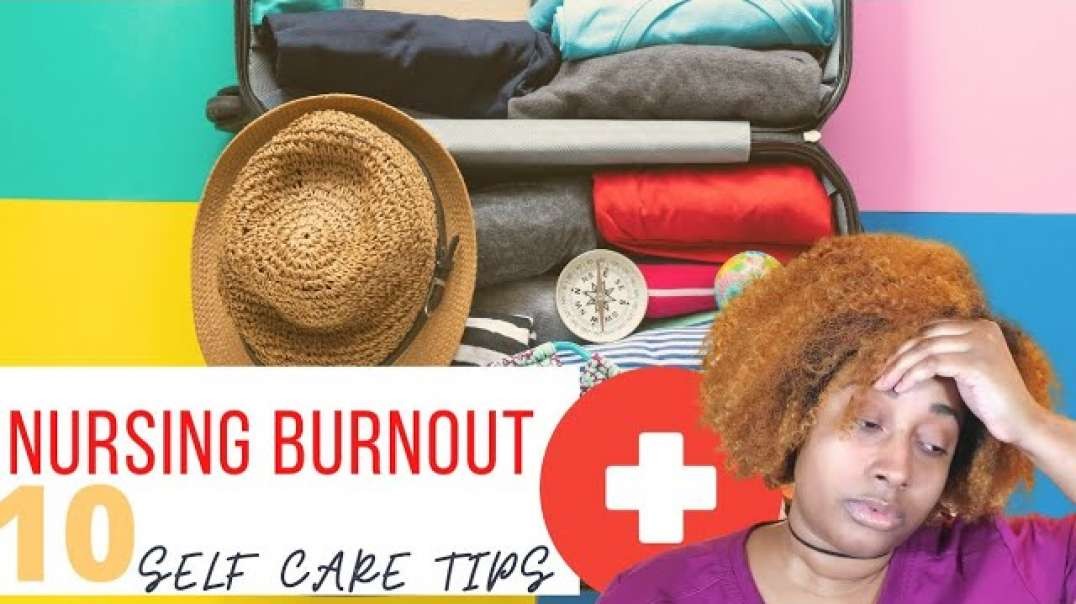 How To Cope With Nurse Burnout | Self Care Tips for Nurses | CNA RN LPN