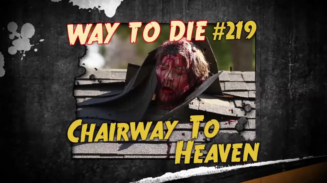 ⁣1000 Ways to Die: #219: Chairway To Heaven