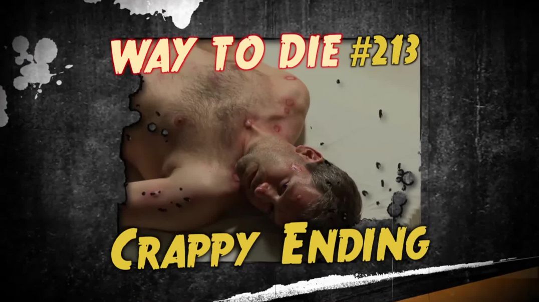 ⁣1000 Ways to Die: #213: Crappy Ending