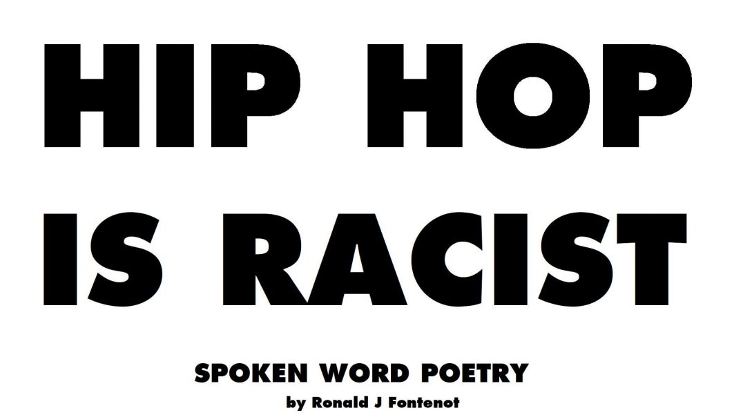 ⁣HIP HOP IS RACIST_A Spoken Word by Ronald J Fontenot