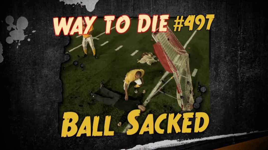 ⁣1000 Ways to Die: #497: Ball Sacked