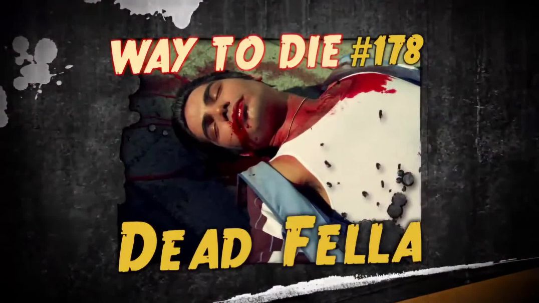 1000 Ways to Die: #178: Dead Fella