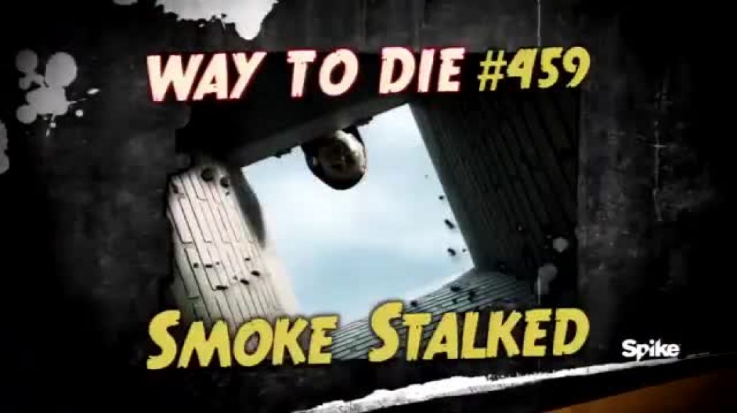 1000 ways to die: #459: Smoke Stalk