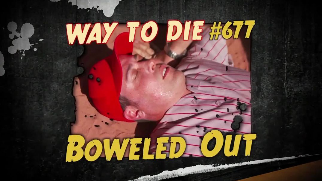 1000 Ways to Die: #677: Boweled Out