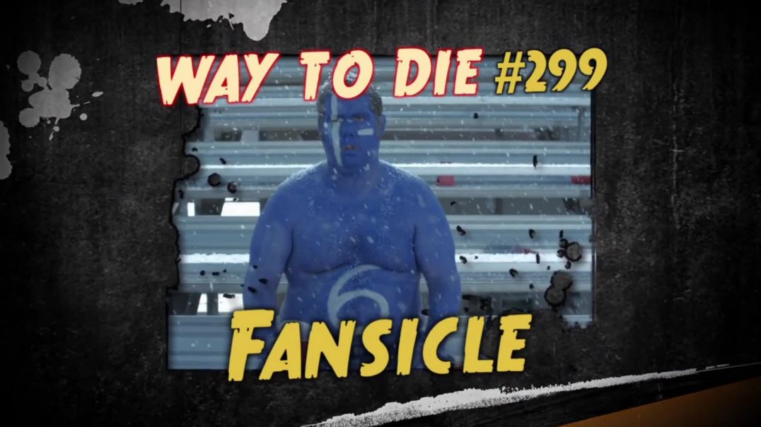 1000 Ways to Die: #299: Fansicle