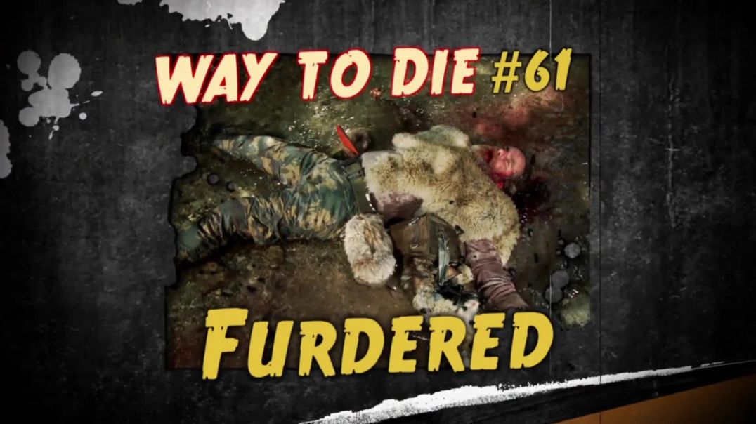 ⁣1000 Ways to Die: #61:  Furdered