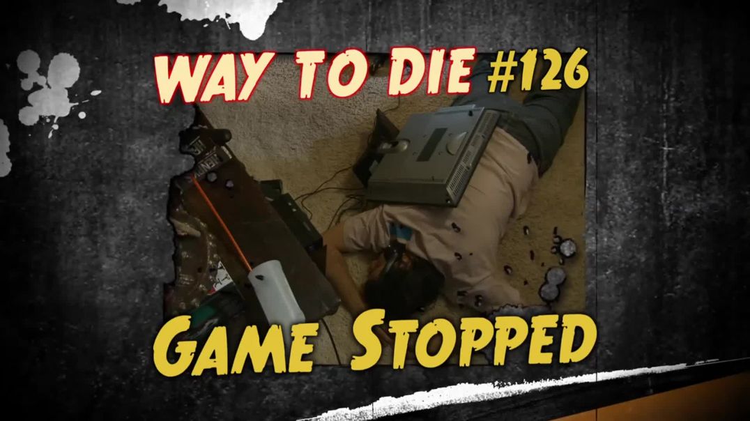 ⁣1000 Ways to Die: #126: Game Stopped