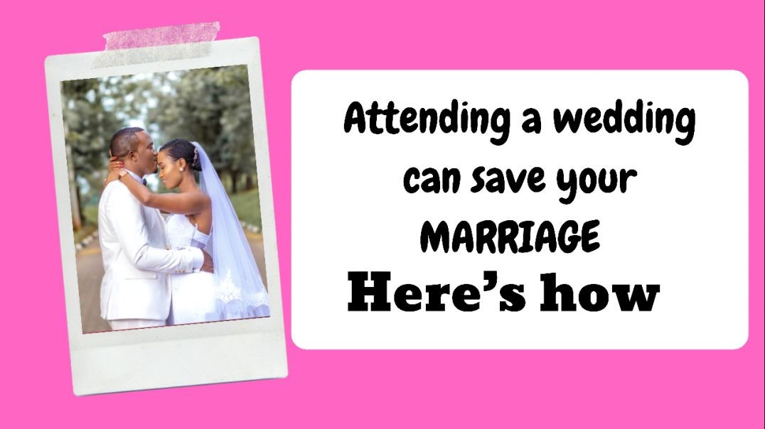 4 REASONS why MARRIED PEOPLE should attend WEDDINGS