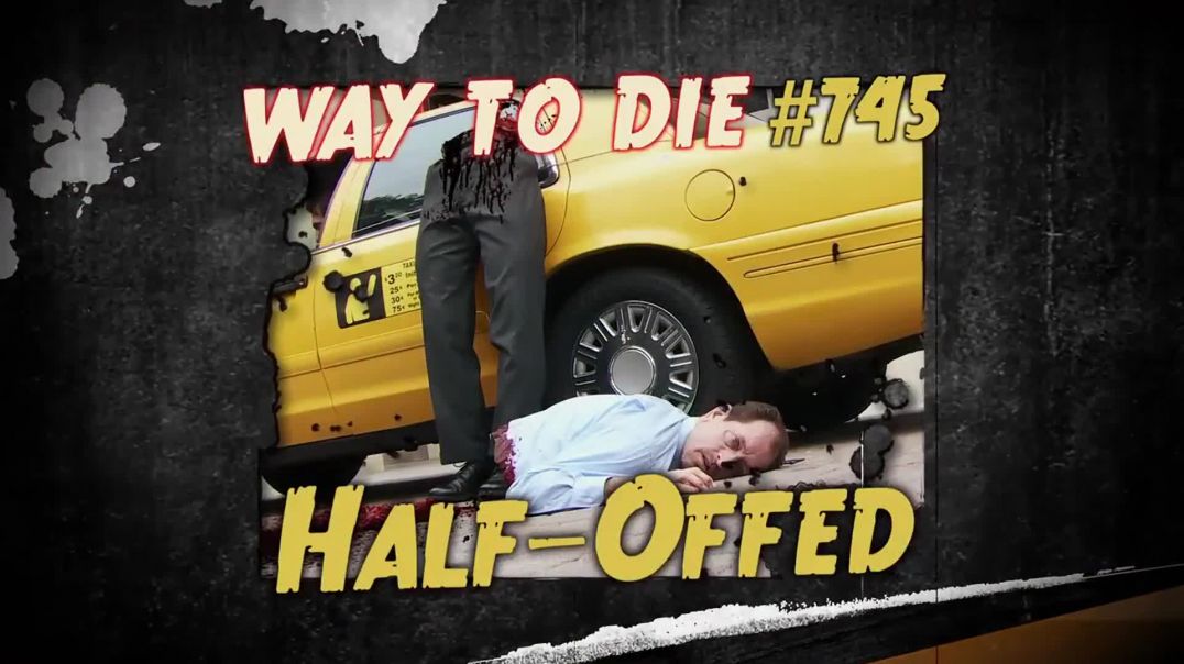 ⁣1000 Ways to Die: #475: Half-Offed