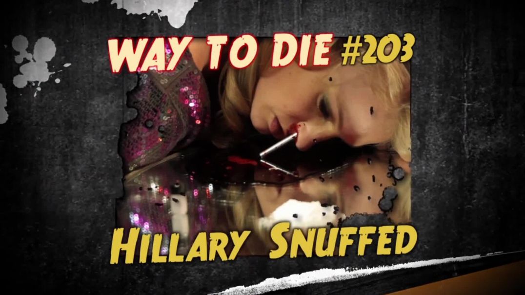 ⁣1000 Ways to Die: #203: Hillary Snuffed
