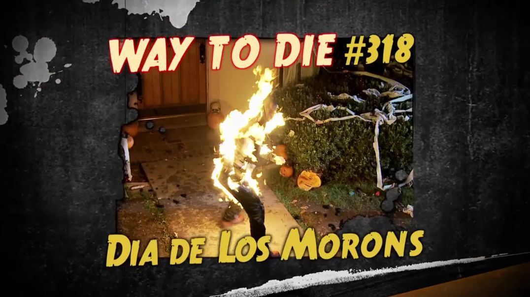 1000 Ways to Die: #318: Dia de Los Morons