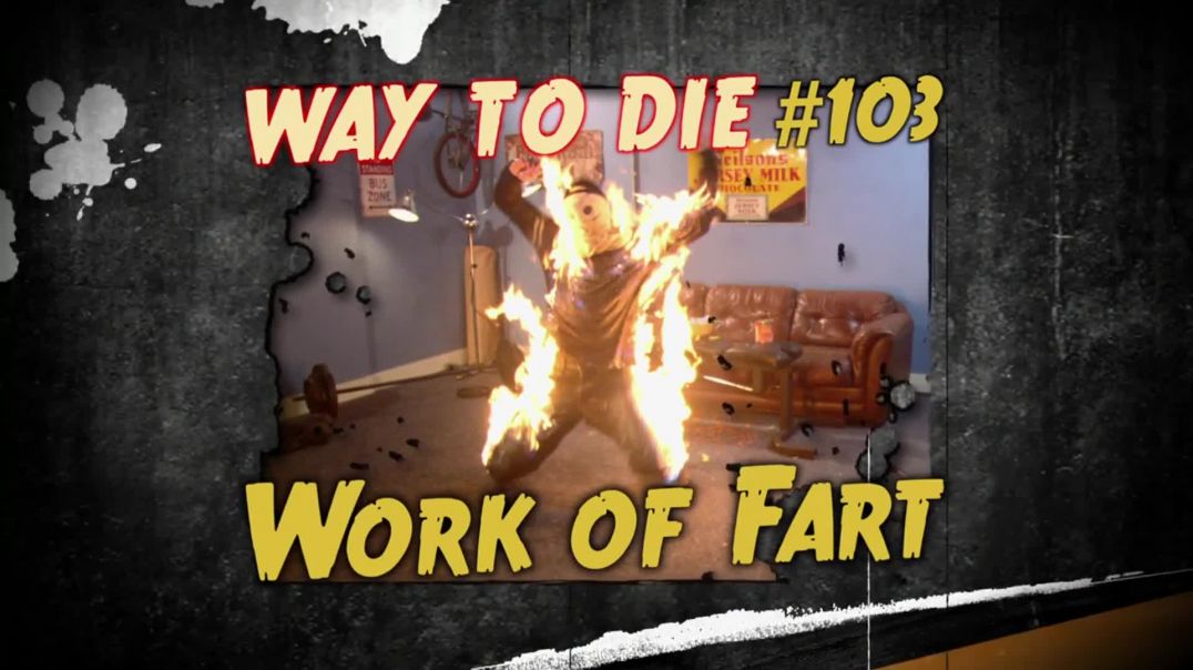 ⁣1000 Ways to Die: #103: Work of Fart