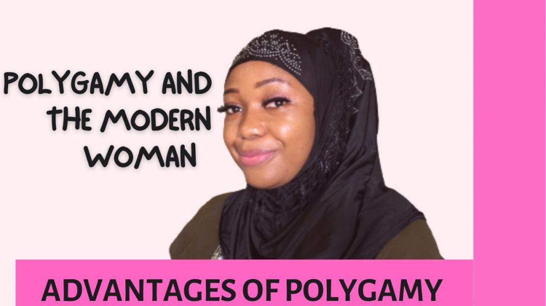 ⁣Benefits of POLYGAMY to the MODERN WOMAN