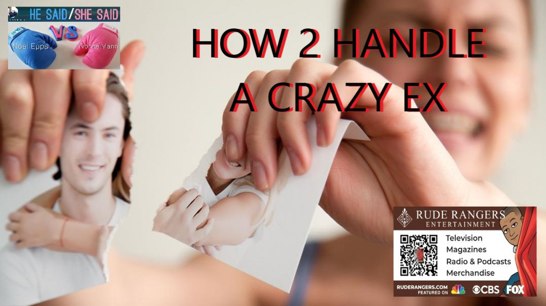 ⁣How 2 Handle A Crazy Ex - He Said/She Said
