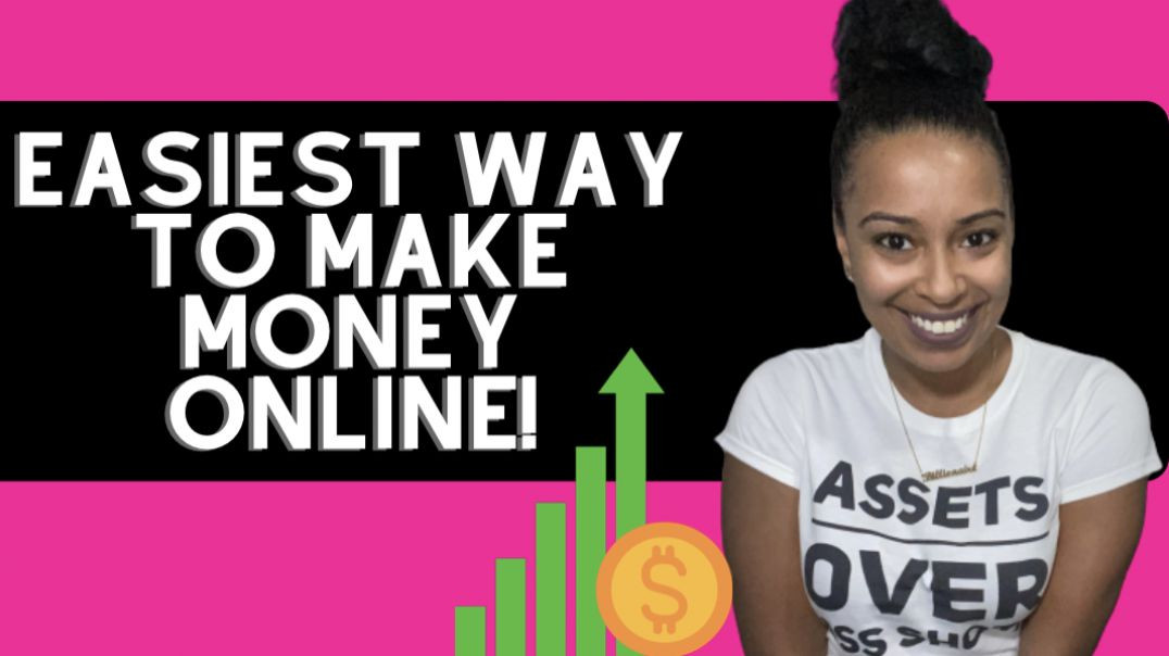 Easiest Way to Make Money  online