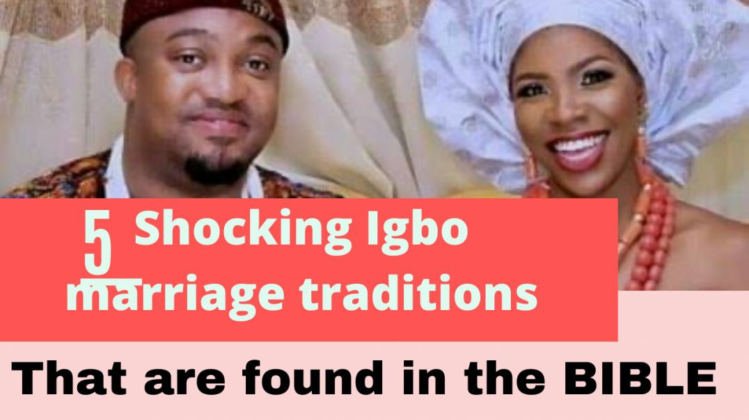 ⁣5 Shocking Igbo/ African Marriage Traditions found in the Bible