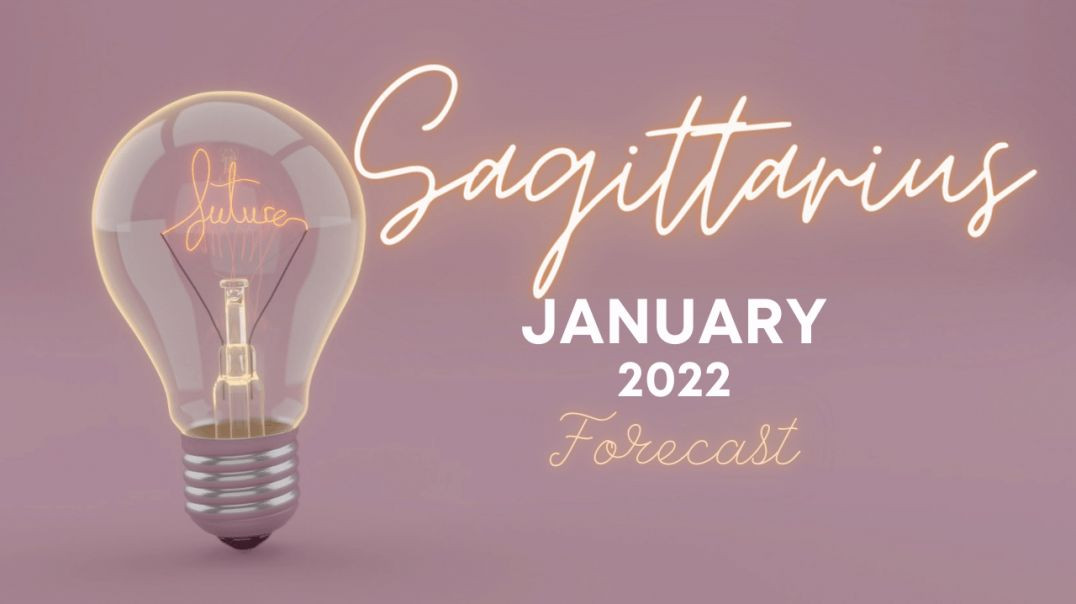 Sagittarius ♐ _ You're in Control _ JANUARY 2022 TAROT FORECAST