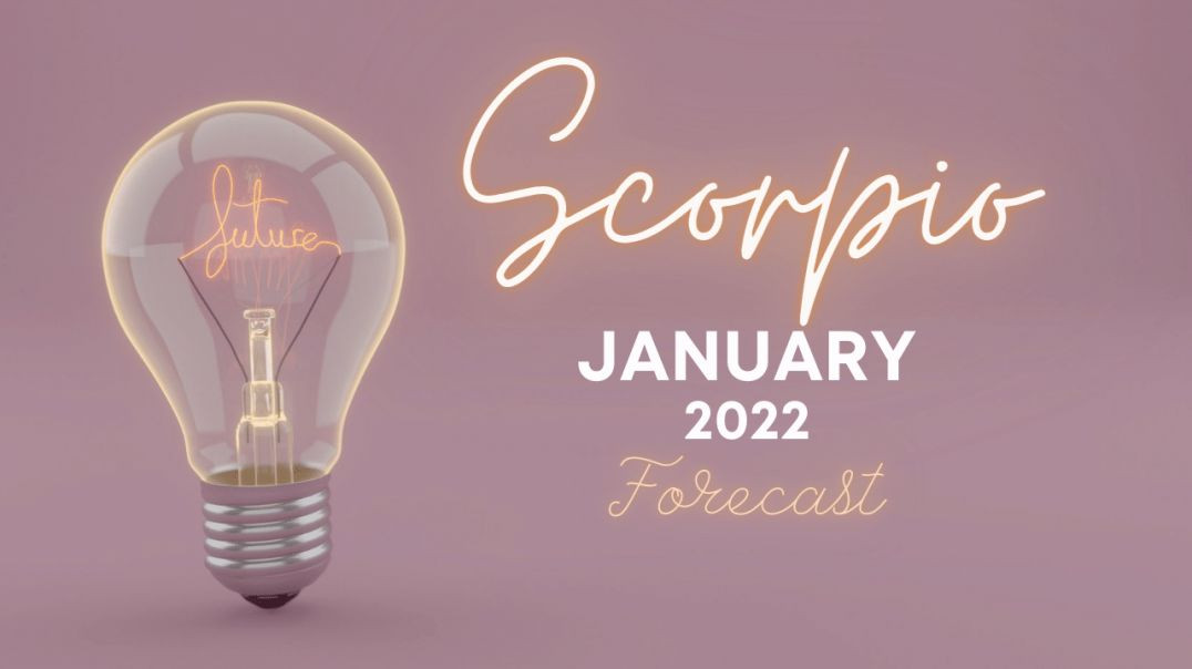 Scorpio ♏ _ The Choice is Yours _ ANUARY 2022 TAROT FORECASE
