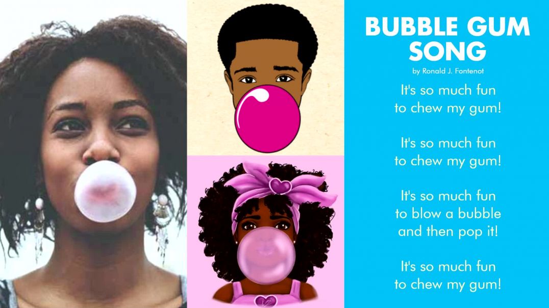 BUBBLE GUM SONG_by Ronald J Fontenot