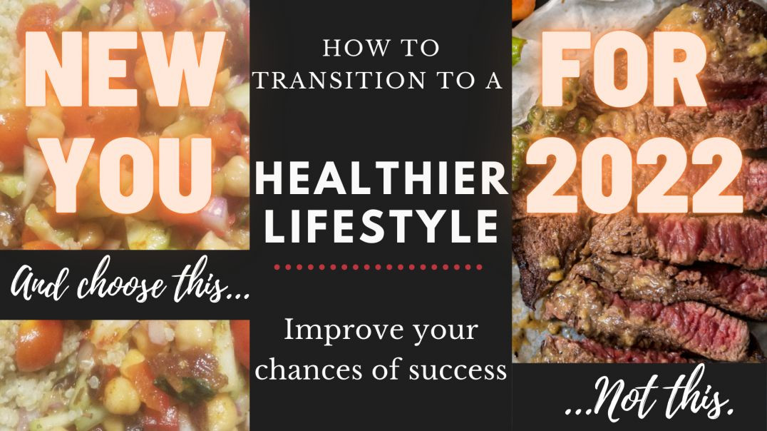 ⁣How To Transition To A Healthier Lifestyle And Get A New You For 2022!