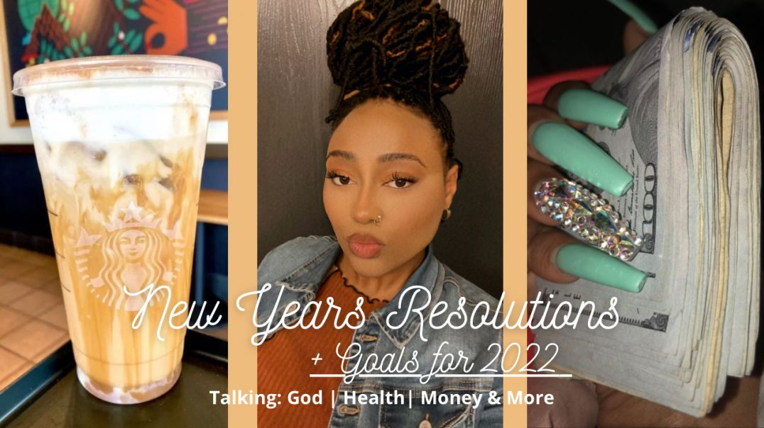 New Years resolution + Goals for 2022