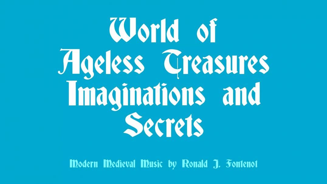 World of Ageless Treasures Imaginations and Secrets_by Ronald J Fontenot