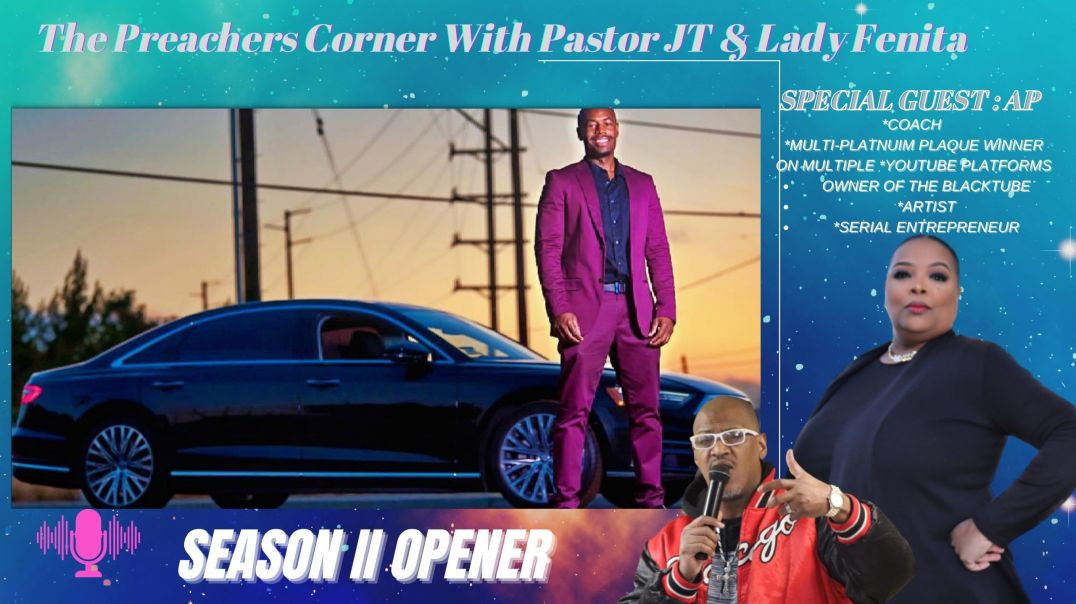 THE PREACHERS CORNER PODAST SEASON II PROMO  - INTERVIEW WITH AP!