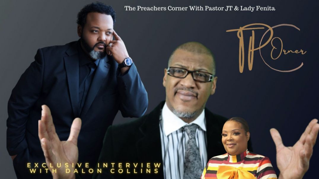 The Preachers Corner- Episode 9 Full  Interview With Dalon Collins