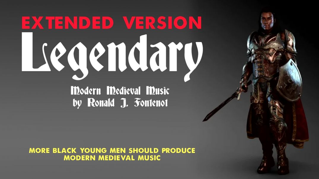 ⁣LEGENDARY Extended Version_by Ronald J Fontenot