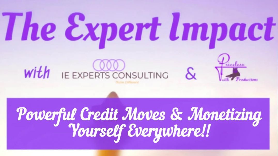 Powerful Credit Moves & Monetizing Yourself Everywhere!!