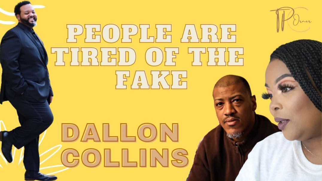 ⁣People are Tired of FAKE, They are desiring REALNESS -DALON COLLINS