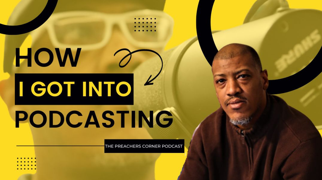 ⁣THE STORY BEHIND THE START OF THE PREACHERS CORNER PODCAST