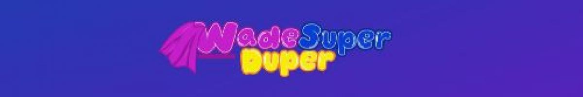 WadeSuperDuper